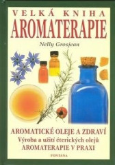 Velká kniha aromaterapie (Nelly Grosjean)