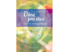 Vůně pro duši - úvod do aromapsychologie) - Igor.V. Sakov